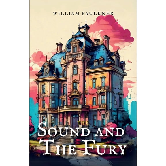 The Sound and the Fury, (Paperback)