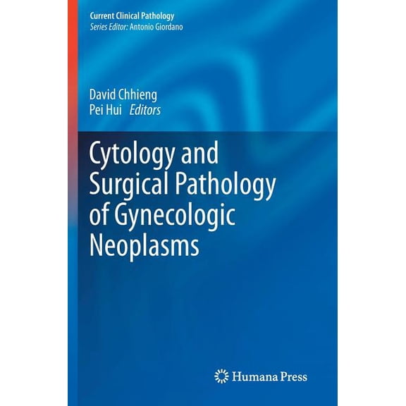 Current Clinical Pathology Cytology and Surgical Pathology of Gynecologic Neoplasms, (Hardcover)