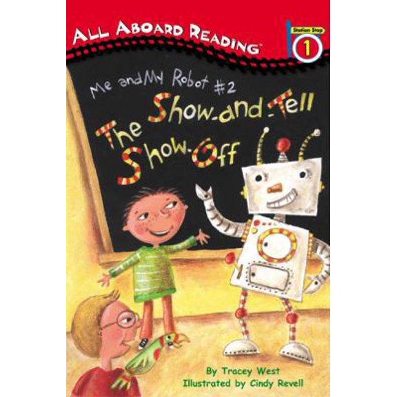 Pre-Owned Me and My Robot #2: The Show-and-Tell Show Off: All Aboard Reading Station Stop 1 (Paperback) 044843251X 9780448432519