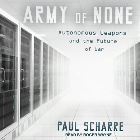 Army of None: Autonomous Weapons and the Future of War (Best Weapon In Army Of Two 40th Day)