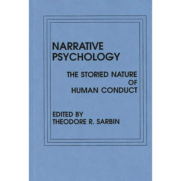 Narrative Psychology: The Storied Nature of Human Conduct, (Hardcover)
