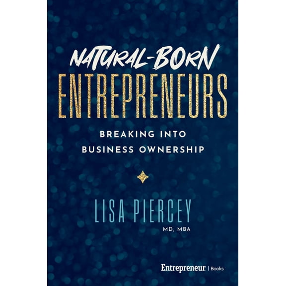 Natural-Born Entrepreneurs: Breaking into Business Ownership (Hardcover)