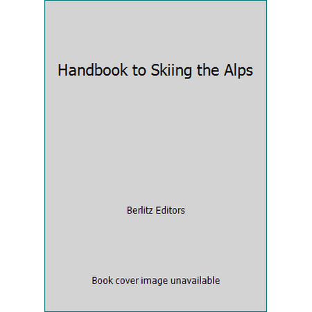 Handbook to Skiing the Alps [Paperback - Used]