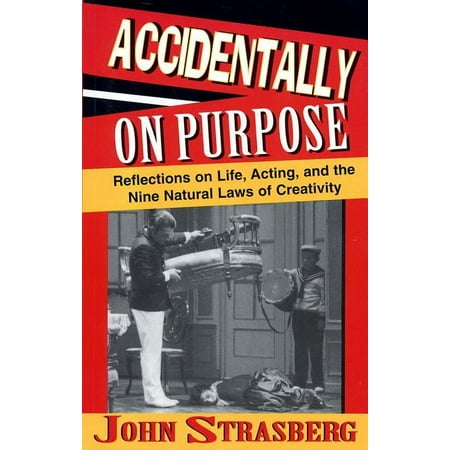 Applause Books Accidentally On Purpose: Reflections on Life, Acting and the Nine Natural Laws of Creativity, (Paperback)