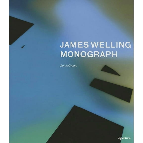 James Welling: Monograph (Hardcover)