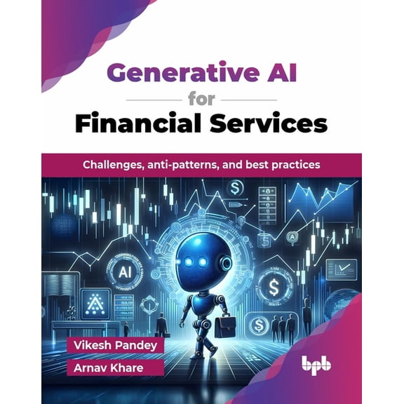 Generative AI for Financial Services: Challenges, anti-patterns, and best practices (English Edition), (Paperback)