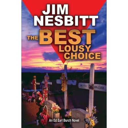 Ed Earl Burch Crime Thrillers: The Best Lousy Choice