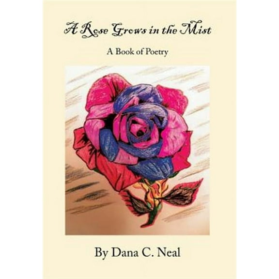 A Rose Grows in the Mist : A Book of Poetry