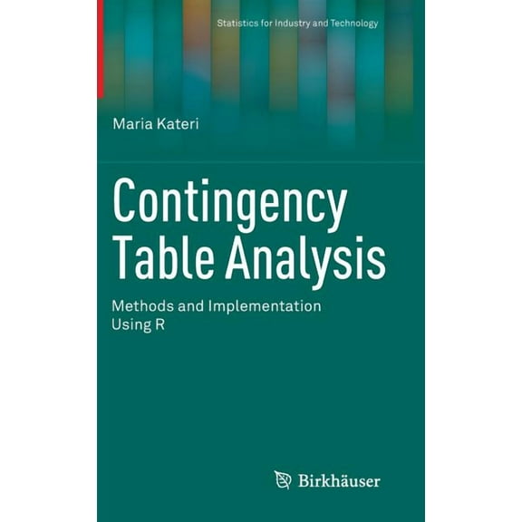 Statistics for Industry and Technology Contingency Table Analysis: Methods and Implementation Using R, (Hardcover)