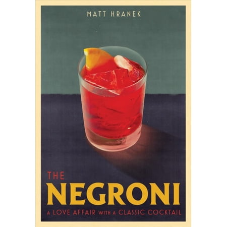 Pre-Owned The Negroni: A Love Affair with a Classic Cocktail Paperback