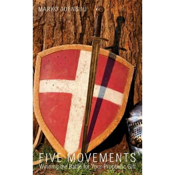 Five Movements: Winning the Battle for Your Prophetic Gift