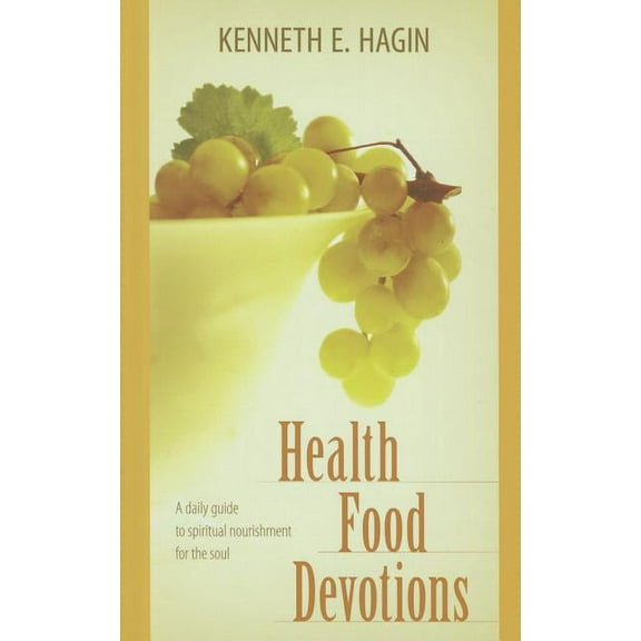 Health Food Devotions: A Daily Guide to Spiritual Nourisment for the Soul, (Paperback)