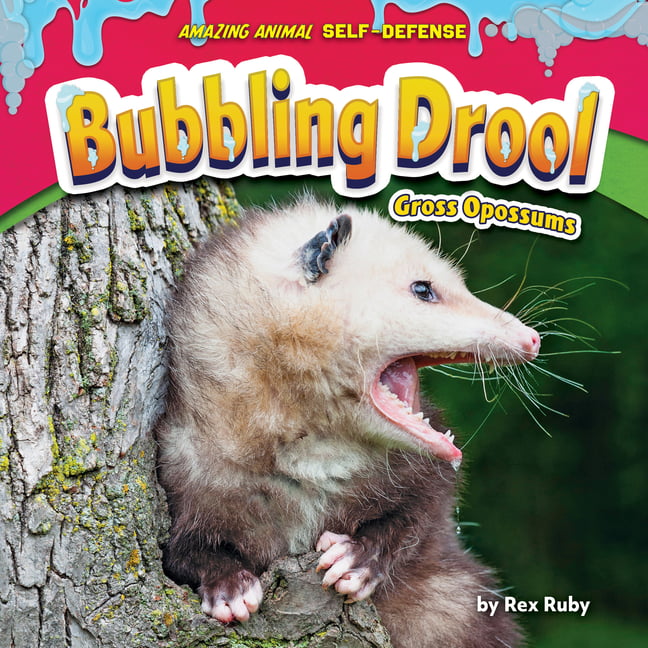 Amazing Animal Self-Defense: Bubbling Drool : Gross Opossums (Hardcover) -  
