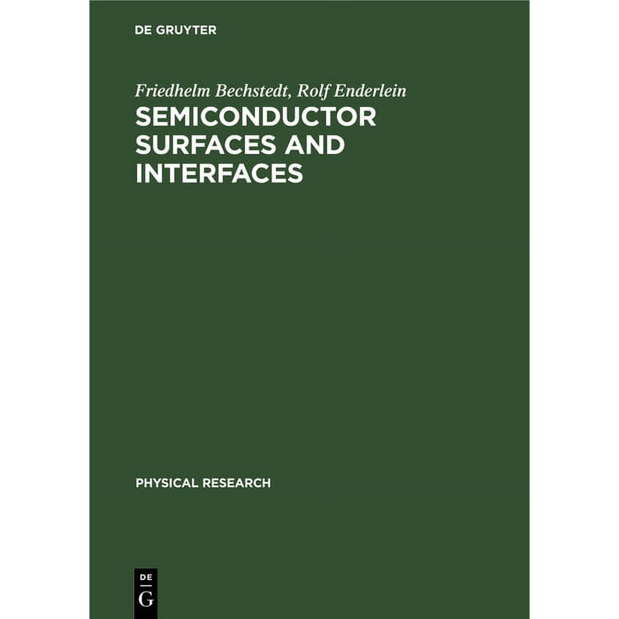 Physical Research Semiconductor Surfaces and Interfaces: Their Atomic and Electronic Structures Book 5 (Hardcover)