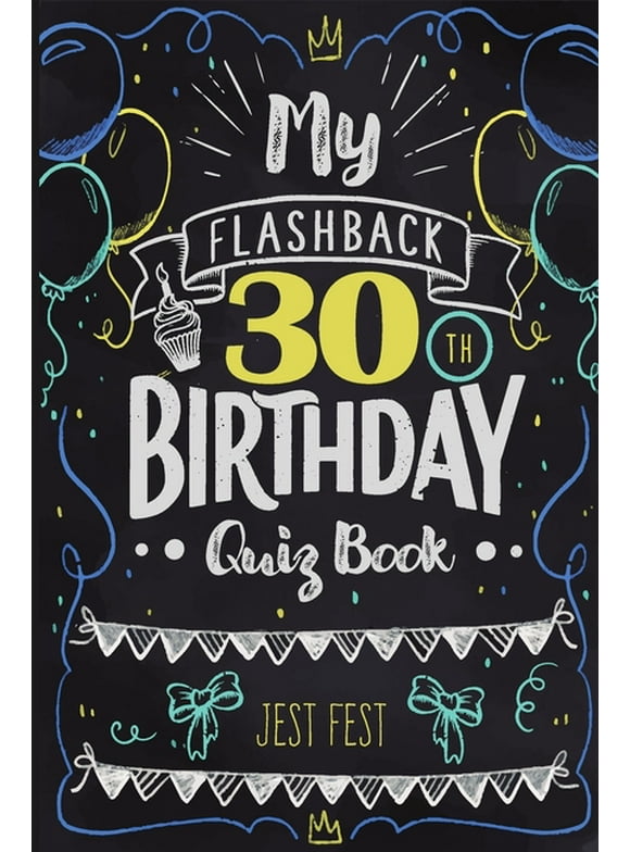 My Flashback 30th Birthday Quiz Book: Turning 30 Humor for People Born in the '90s (Paperback)