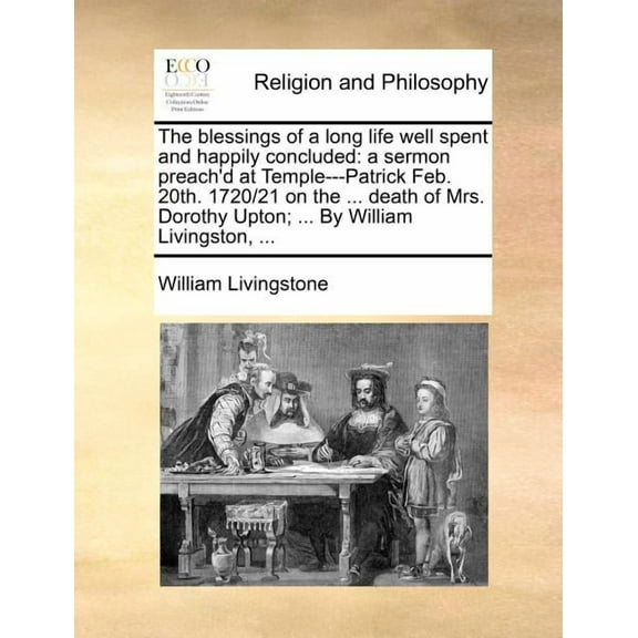 The Blessings of a Long Life Well Spent and Happily Concluded (Paperback)