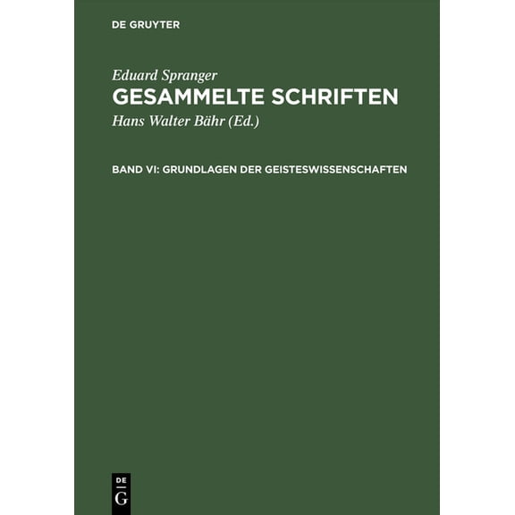 Gesammelte Schriften, Band VI, Grundlagen der Geisteswissenschaften, (Hardcover)