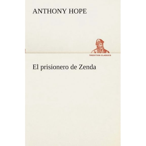 El Prisionero de Zenda (Paperback)