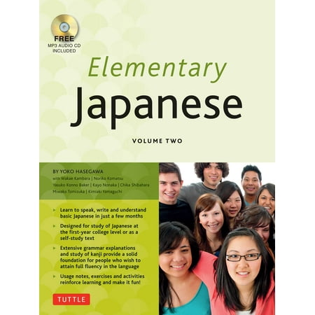 Elementary Japanese Volume Two : This Intermediate Japanese Language Textbook Expertly Teaches Kanji, Hiragana, Katakana, Speaking & Listening (Audio-CD