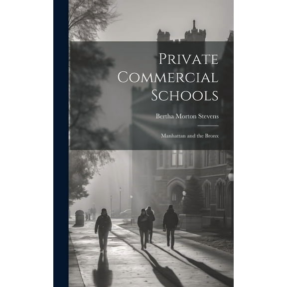 Private Commercial Schools : Manhattan and the Bronx (Hardcover)