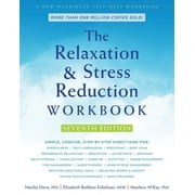 MARTHA DAVIS; ELIZABETH ROBBINS ESHELMAN; MATTHEW MCKAY The Relaxation and Stress Reduction Workbook (Edition 7) (Paperback)