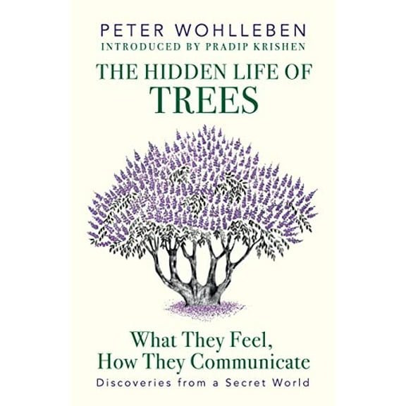 Pre-Owned The Hidden Life of Trees: What They Feel, How They Communicate - Discoveries from a Secret World Hardcover