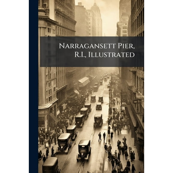 Narragansett Pier, R.I., Illustrated, (Paperback)