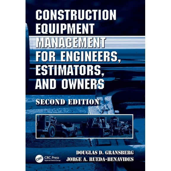 Construction Equipment Management for Engineers, Estimators, and Owners, (Paperback)