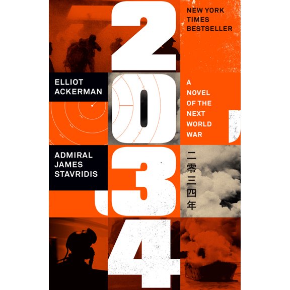 Pre-Owned 2034: A Novel of the Next World War (Hardcover) by Elliot Ackerman, James Stavridis