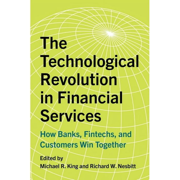 The Technological Revolution in Financial Services: How Banks, Fintechs, and Customers Win Together, (Hardcover)
