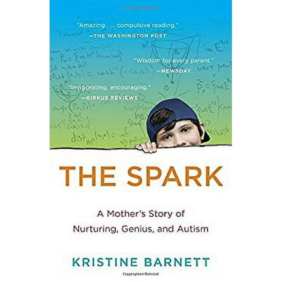 Pre-Owned The Spark : A Mother's Story of Nurturing, Genius, and Autism 9780812983562