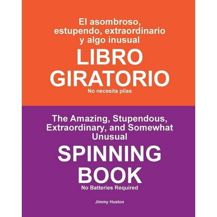El asombroso, estupendo, extraordinario y algo inusual LIBRO GIRATORIO: No necesita pilas, (Paperback)