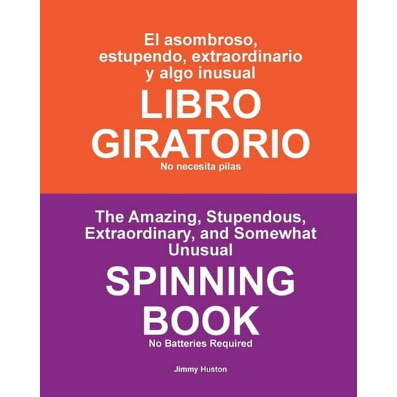 El asombroso, estupendo, extraordinario y algo inusual LIBRO GIRATORIO: No necesita pilas, (Paperback)