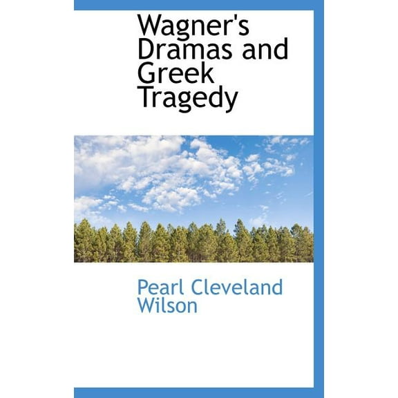 Wagner's Dramas and Greek Tragedy (Hardcover)