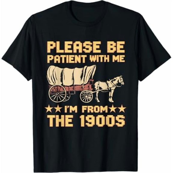 Greenink Please Be Patient with Me I'm from The 1900s Vintage Funny Quote T-Shirt Sarcastic Graphic Shirt for Men Women