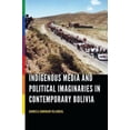 thumbnail image 2 of Indigenous Media and Political Imaginaries in Contemporary Bolivia, 2 of 4