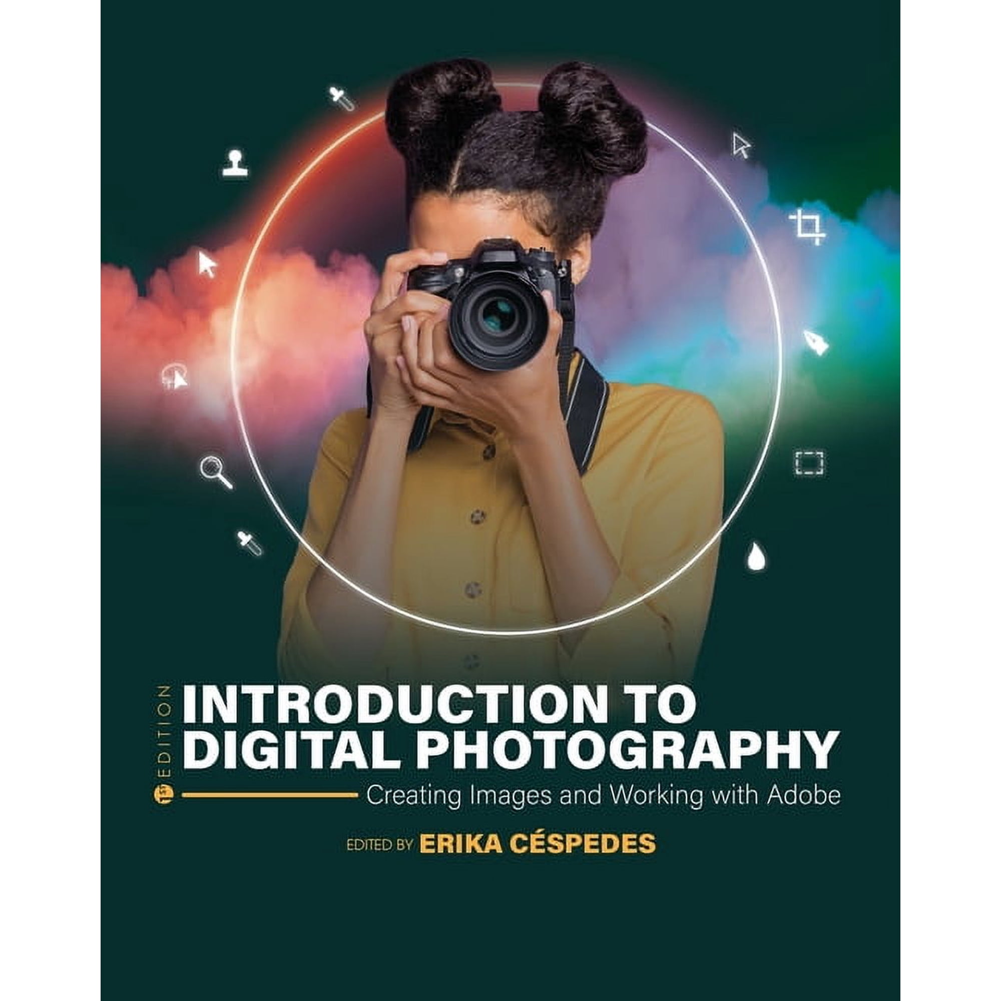 Introduction to Digital Photography: Creating Images and Working with Adobe (Paperback)