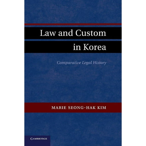 Law and Custom in Korea: Comparative Legal History, (Paperback)