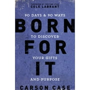 Born for It: 90 Days and 90 Ways to Discover Your Gifts and Purpose (Hardcover)