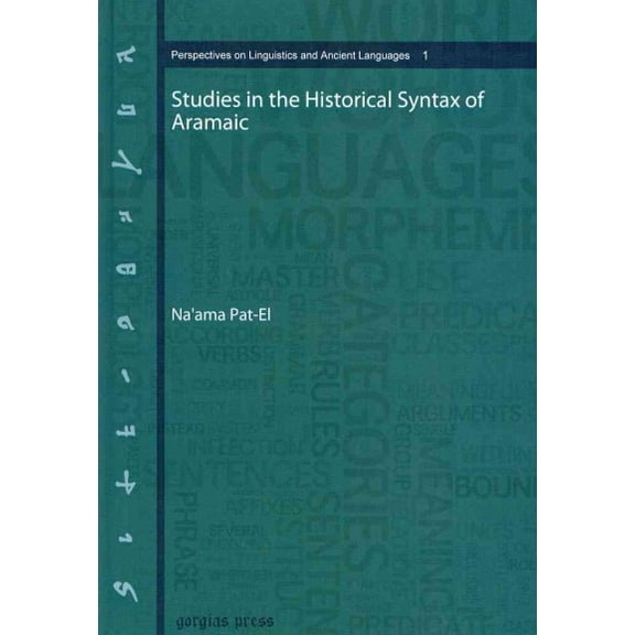 Perspectives on Linguistics and Ancient Languages: Studies in the Historical Syntax of Aramaic (Hardcover)