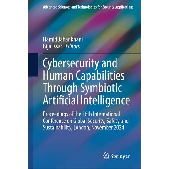 Advanced Sciences and Technologies for S Cybersecurity and Human Capabilities Through Symbiotic Artificial Intelligence: Proceedings of the 16th International Co, (Hardcover)