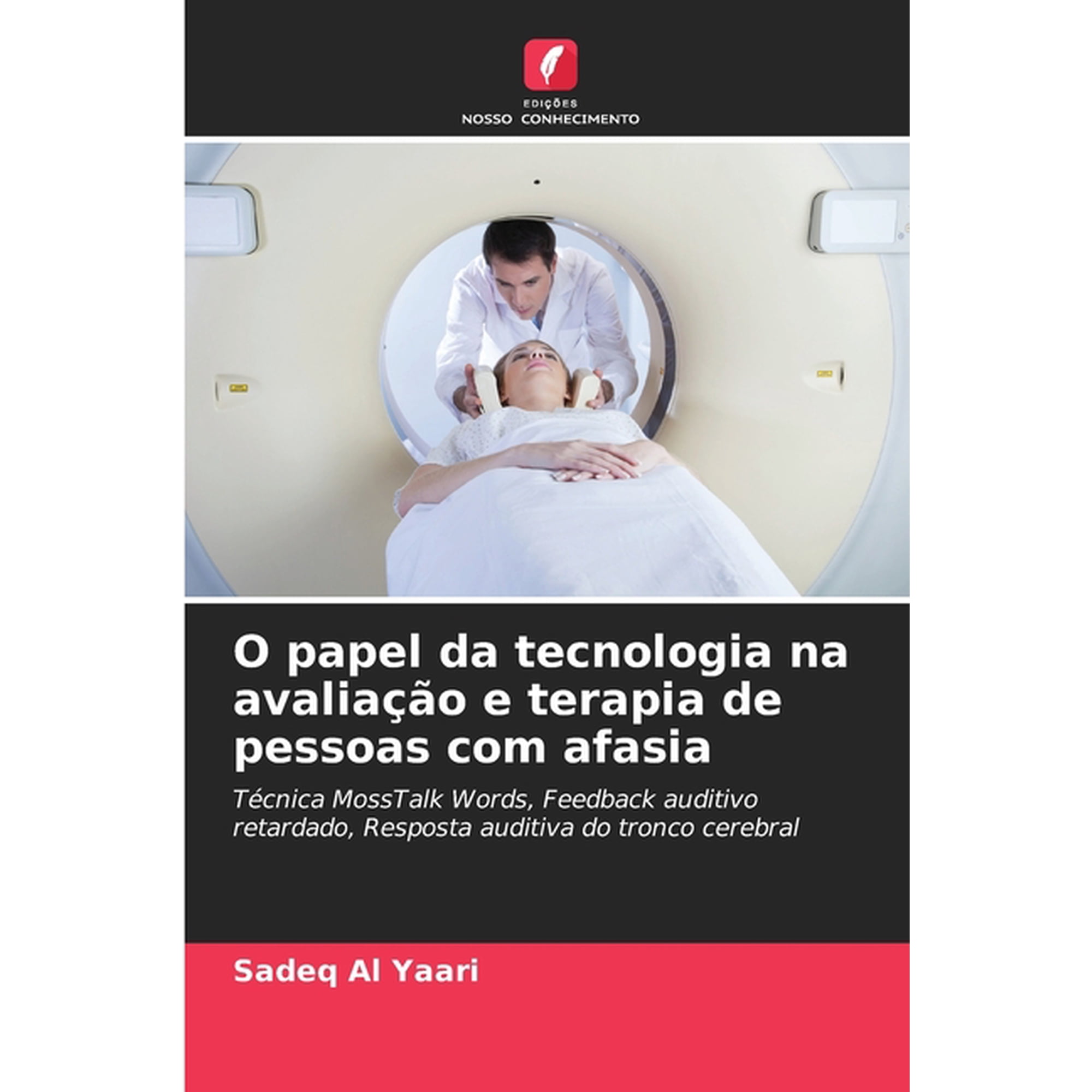 O papel da tecnologia na avalia&Atilde;&sect;&Atilde;&pound;o e terapia de pessoas com afasia (Paperback)