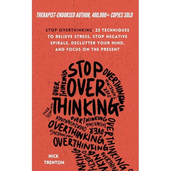 Pre-Owned Stop Overthinking: 23 Techniques to Relieve Stress, Stop Negative Spirals, Declutter Your Mind, and Focus on the Present (The Path to Calm), 9798715048394, , Paperback,