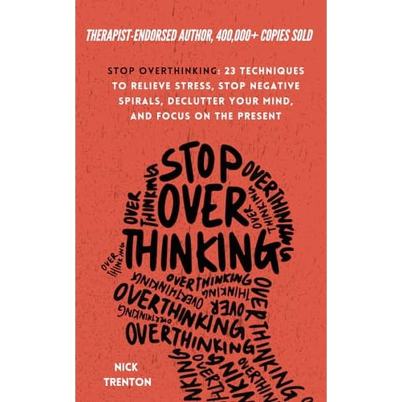 Pre-Owned Stop Overthinking: 23 Techniques to Relieve Stress, Stop Negative Spirals, Declutter Your Mind, and Focus on the Present (The Path to Calm), 9798715048394, , Paperback,