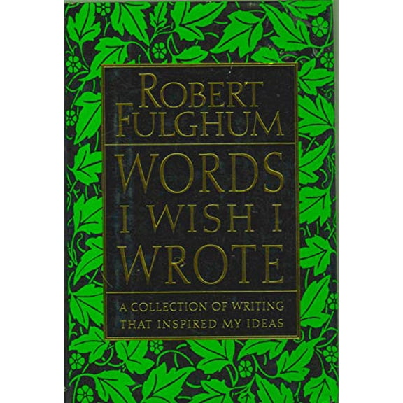 Pre-Owned Words I Wish I Wrote: A Collection of Writing That Inspired My Ideas, 9780060175603, 0060175605, Hardcover, First Edition edition