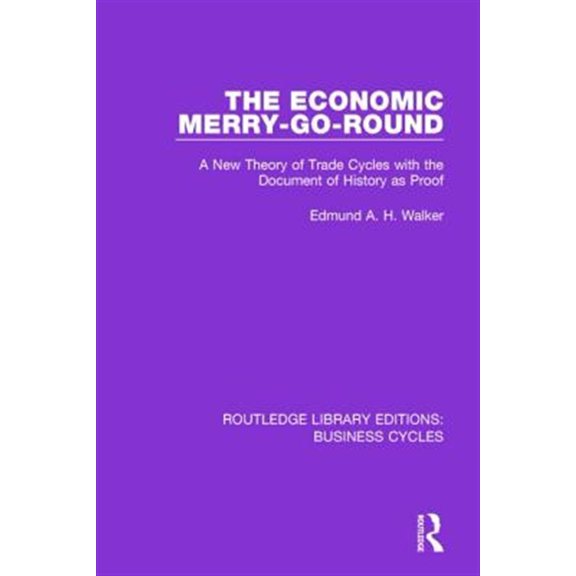 Pre-Owned Routledge Library Editions: Business Cycles: The Economic Merry-Go-Round (Rle: Business Cycles) (Hardcover)