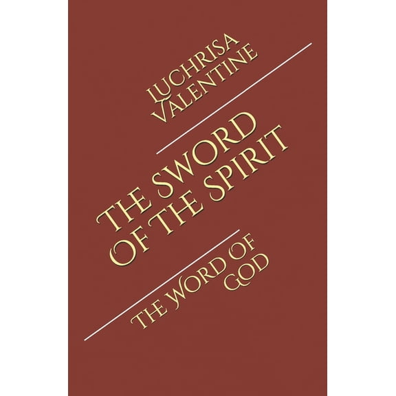 The Sword Of The Spirit: The Word Of God, (Paperback)