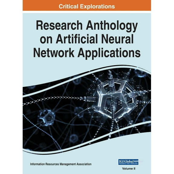 Research Anthology on Artificial Neural Network Applications, VOL 2