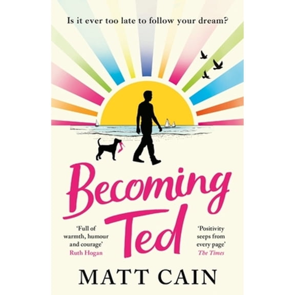 Pre-Owned Becoming Ted: The Joyful and Uplifting Novel from the Author of the Secret Life of Albert Entwistle (Paperback) 1472291883 9781472291882