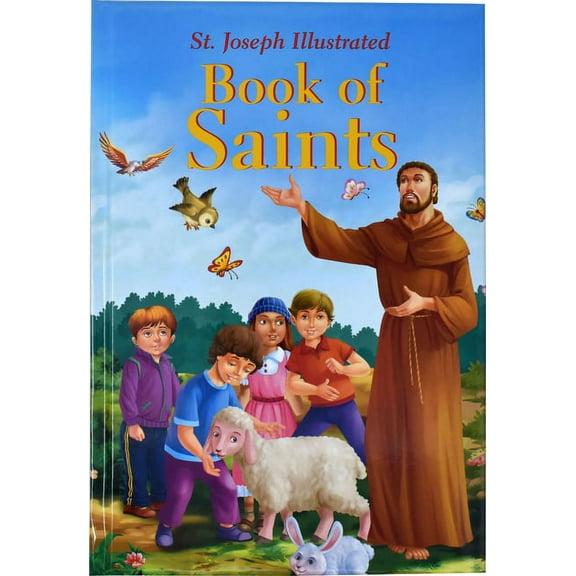 St. Joseph Illustrated Book of Saints: Classic Lives of the Saints for Children, (Hardcover)